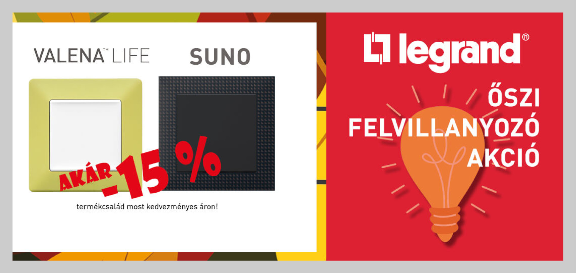 Legrand Őszi felvillanyozó akció